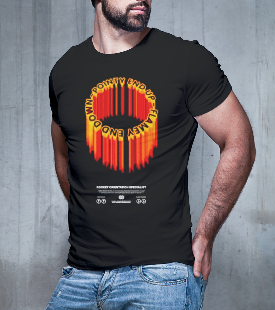 Pointy End Up Flamy End Down Rocket Orientation Specialist T-Shirt