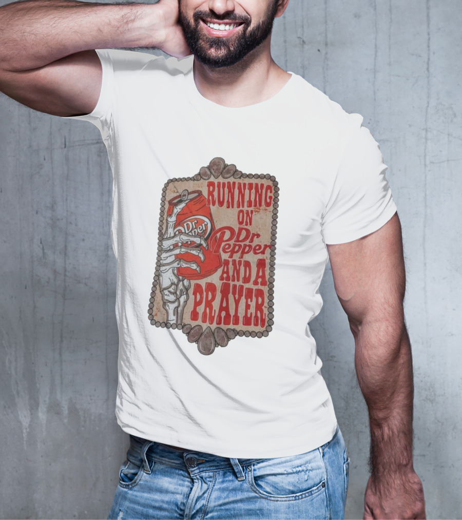 Running On Dr Pepper And A Prayer Skeleton Can T-Shirt