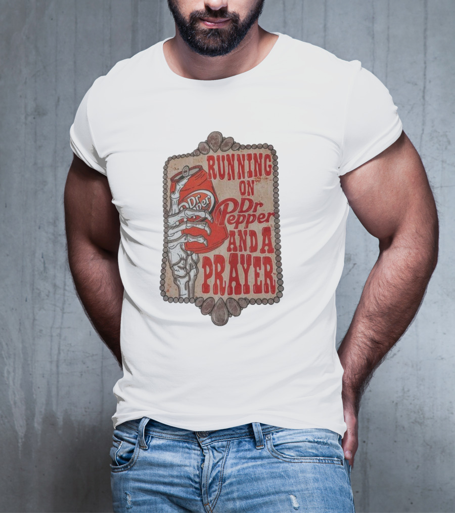 Running On Dr Pepper And A Prayer Skeleton Can T-Shirt