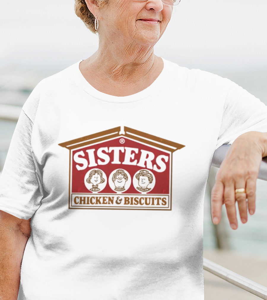 Sisters Chicken And Biscuits Restaurant T-Shirt