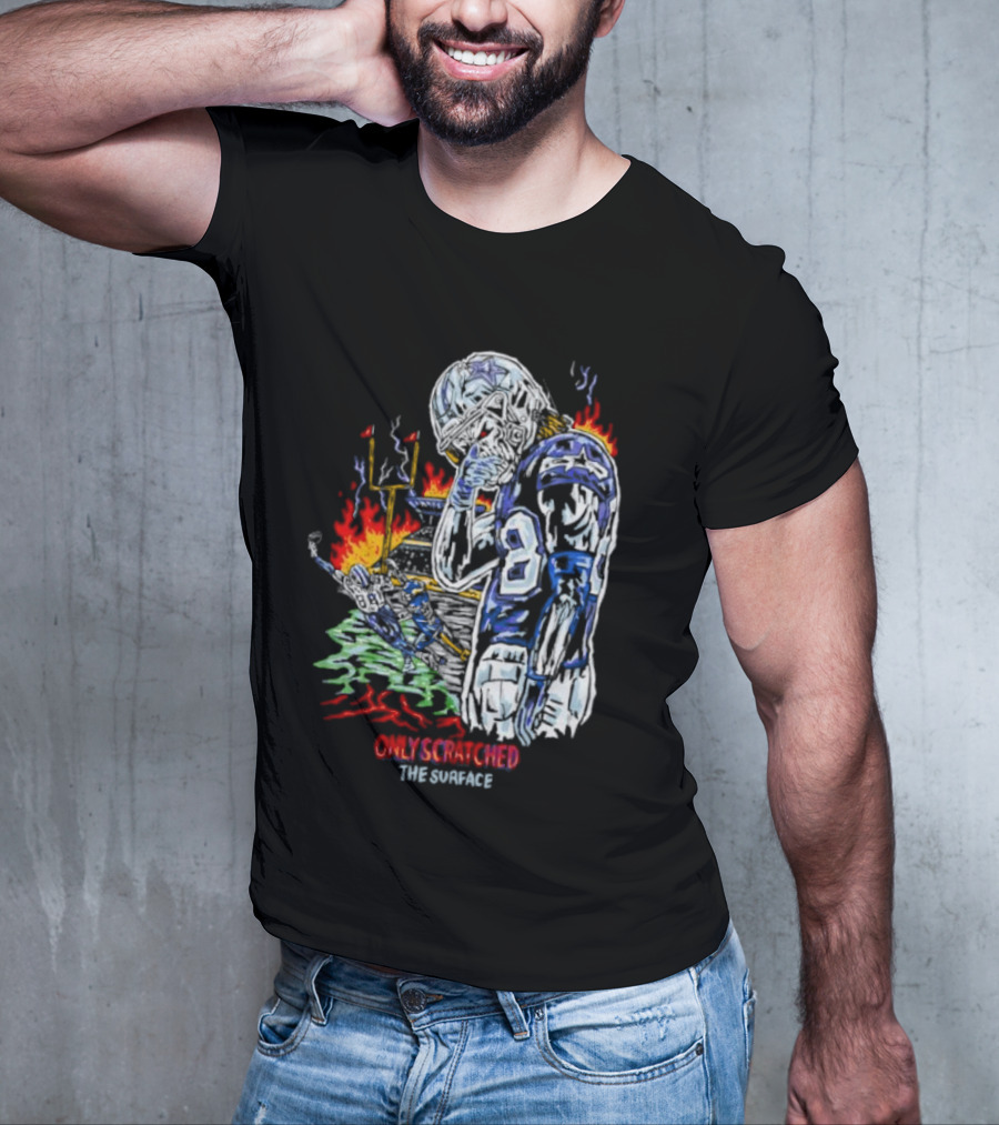 Skeleton Football Player Dallas Cowboys Only Scratched The Surface Flame Background T-Shirt
