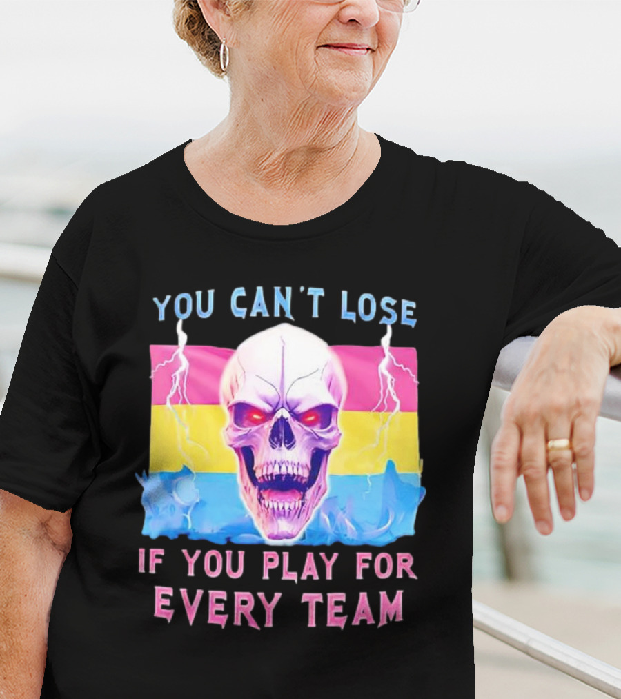 You Can't Lose If You Play For Every Team Skull With Pansexual Flag And Lightning T-Shirt