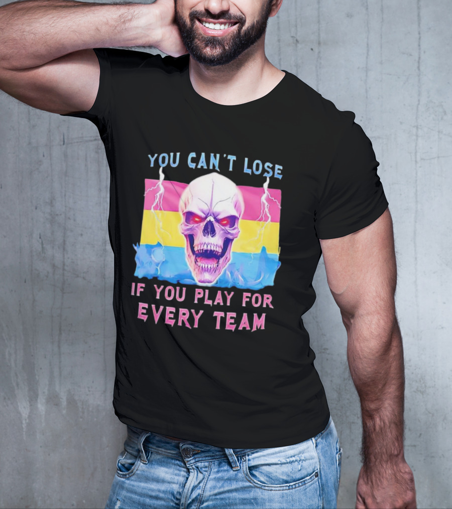 You Can't Lose If You Play For Every Team Skull With Pansexual Flag And Lightning T-Shirt