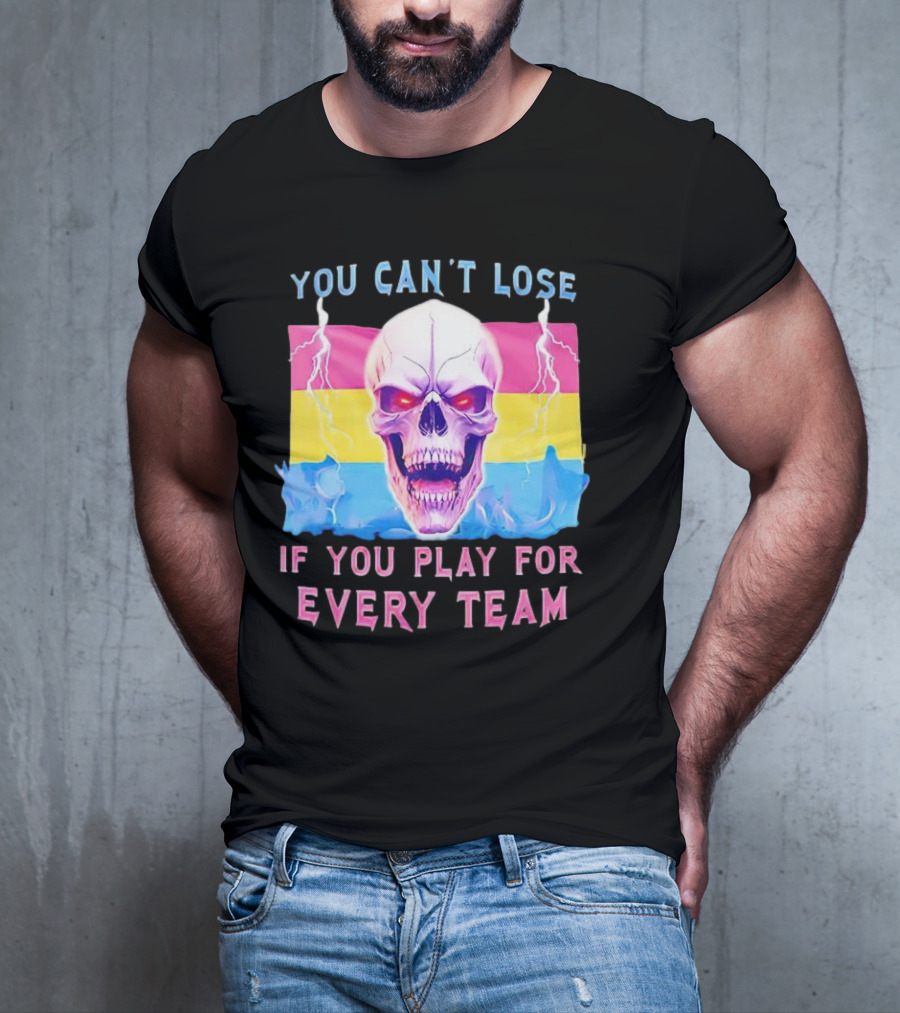 You Can't Lose If You Play For Every Team Skull With Pansexual Flag And Lightning T-Shirt