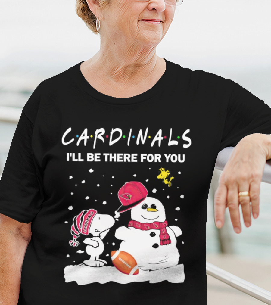 Cardinals I'll Be There For You Snoopy And Snowman Christmas T-Shirt