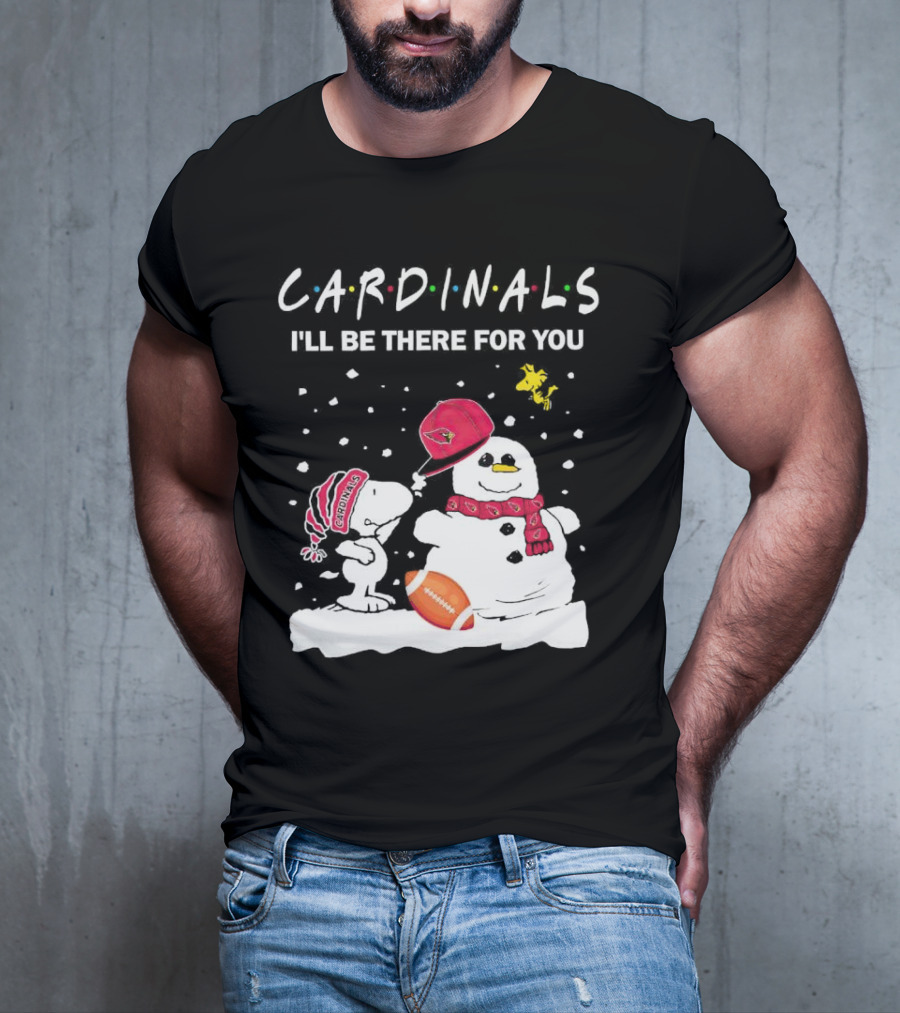 Cardinals I'll Be There For You Snoopy And Snowman Christmas T-Shirt