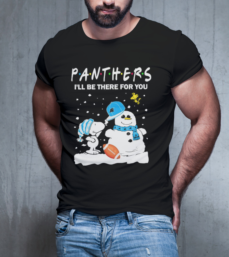 Snoopy And Snowman With Panthers I'll Be There For You Christmas Football T-Shirt