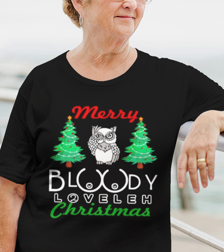 Merry Bloody Loveleh Christmas Owl And Trees T-Shirt