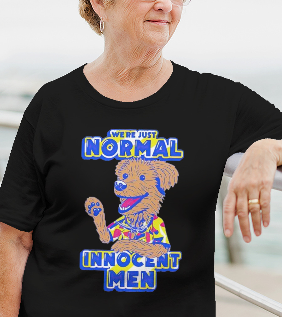 We’re Just Normal Innocent Men Cute Cartoon Dog In Funky T-Shirt