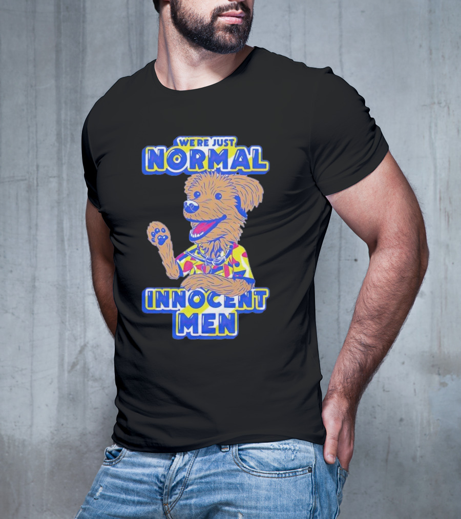 We’re Just Normal Innocent Men Cute Cartoon Dog In Funky T-Shirt