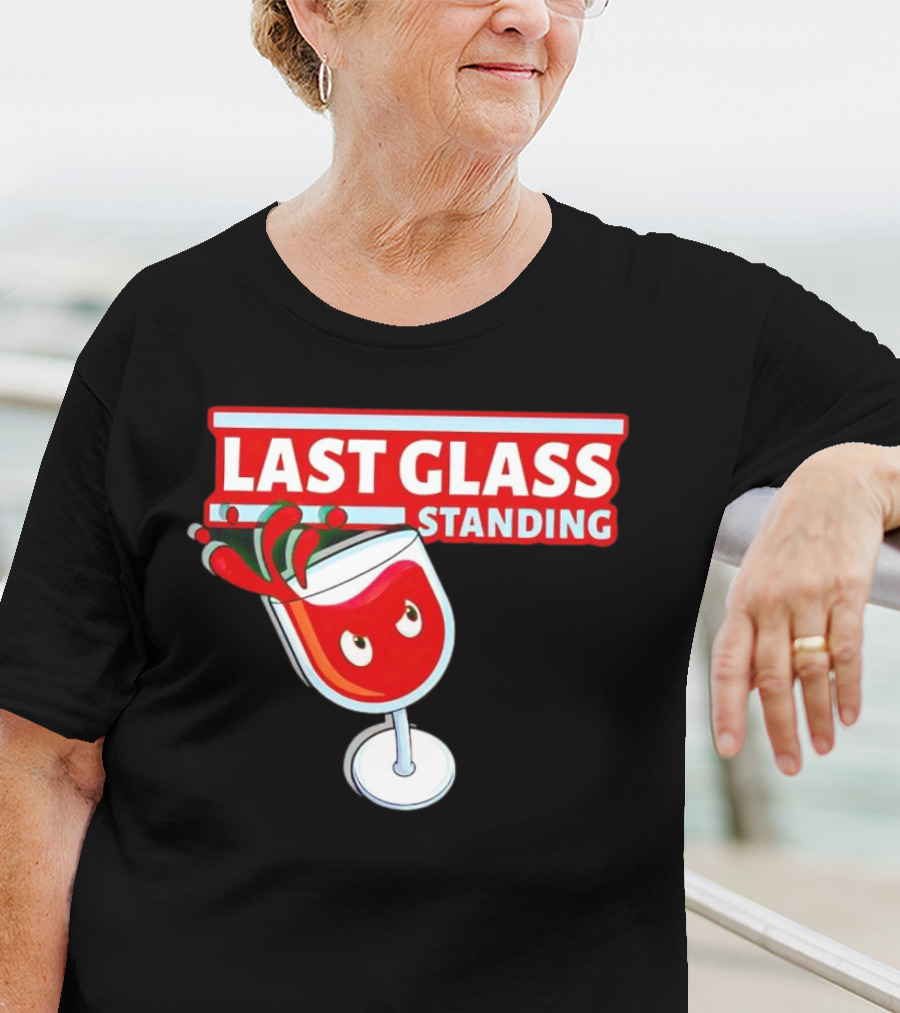 Last Glass Standing Wine Splash With Attitude T-Shirt