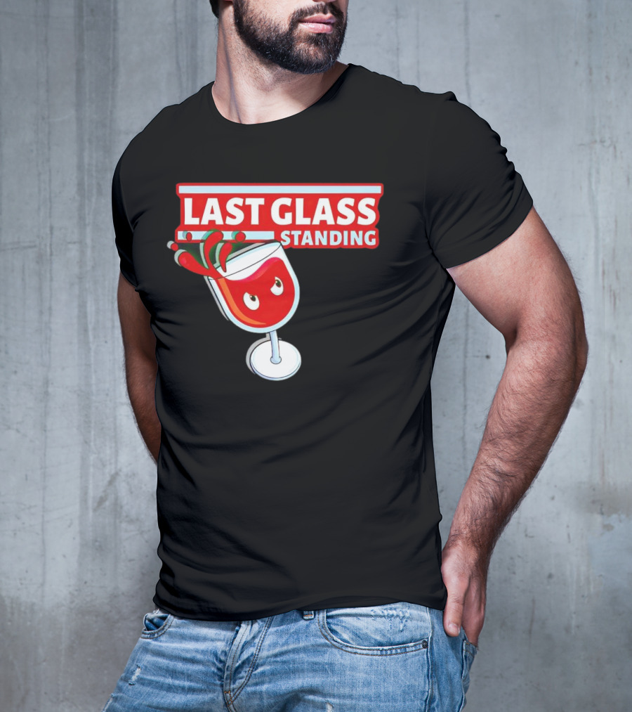 Last Glass Standing Wine Splash With Attitude T-Shirt
