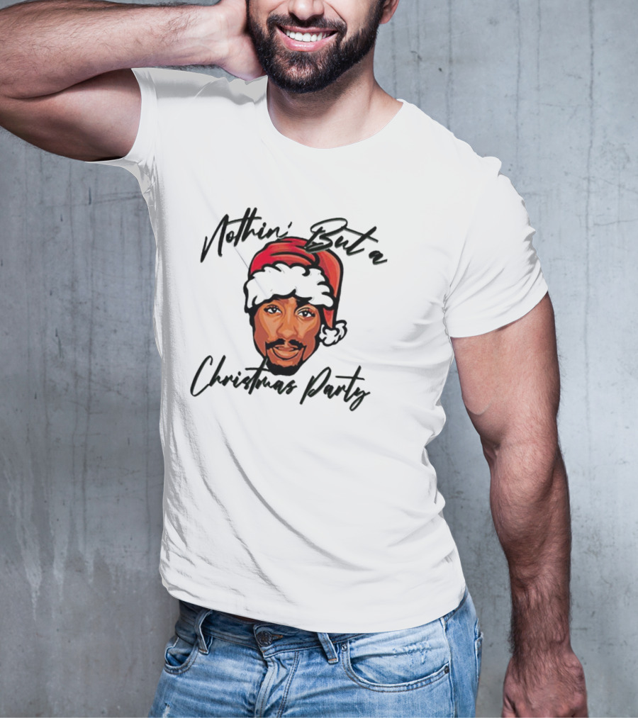 Nothin’ But A Christmas Party Tupac Shakur Santa Hat T-Shirt