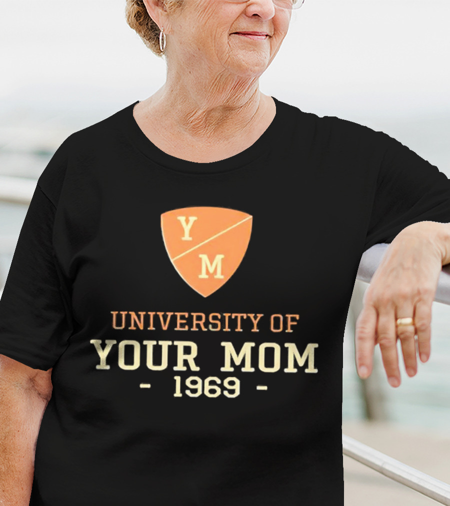University Of Your Mom 1969 YM Crest T-Shirt