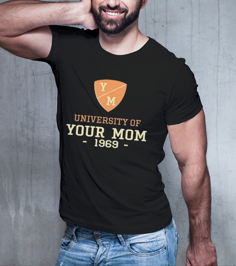 University Of Your Mom 1969 YM Crest T-Shirt