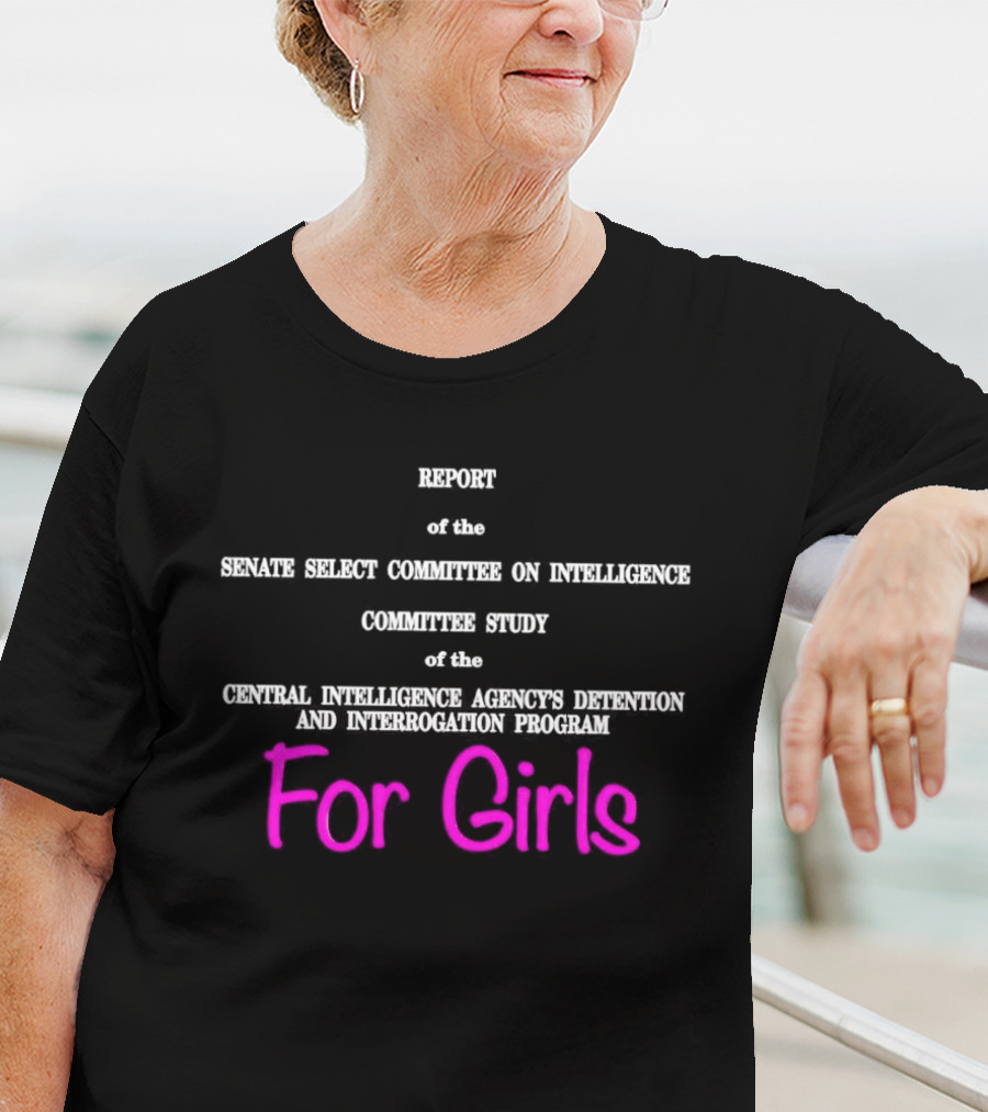 Report Of The Senate Select Committee On Intelligence Committee Study Of The Central Intelligence Agency's Detention And Interrogation Program T-Shirt