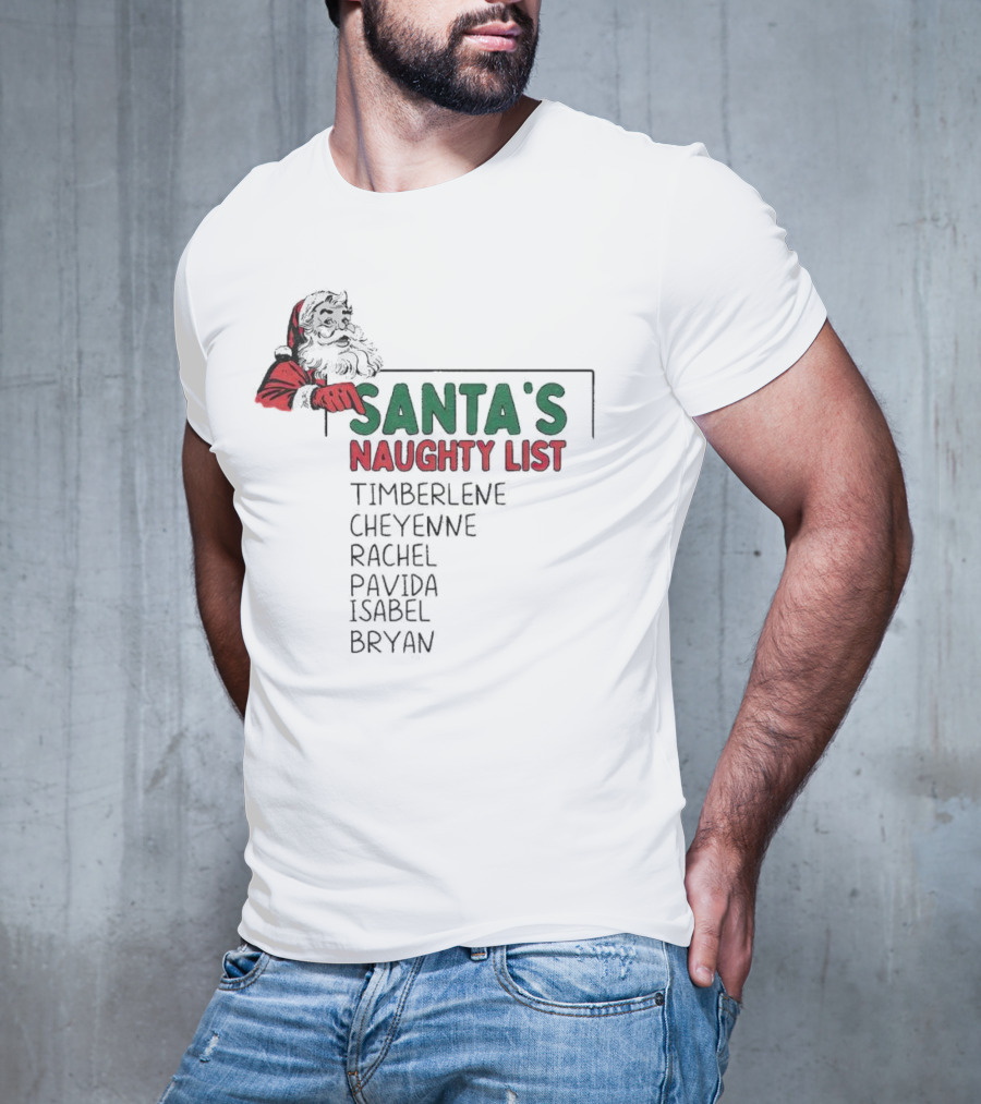 Santa's Naughty List Timberlene Cheyenne Rachel Pavida Isabel Bryan T-Shirt