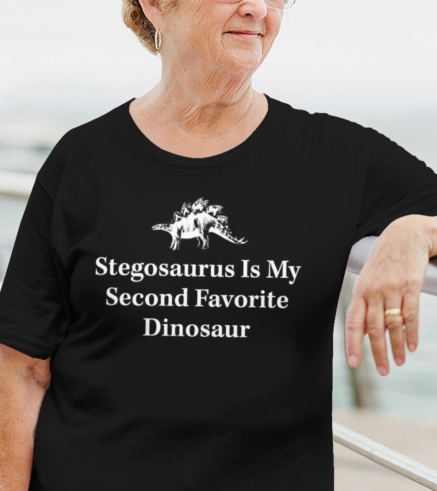 Stegosaurus Is My Second Favorite Dinosaur T-Shirt