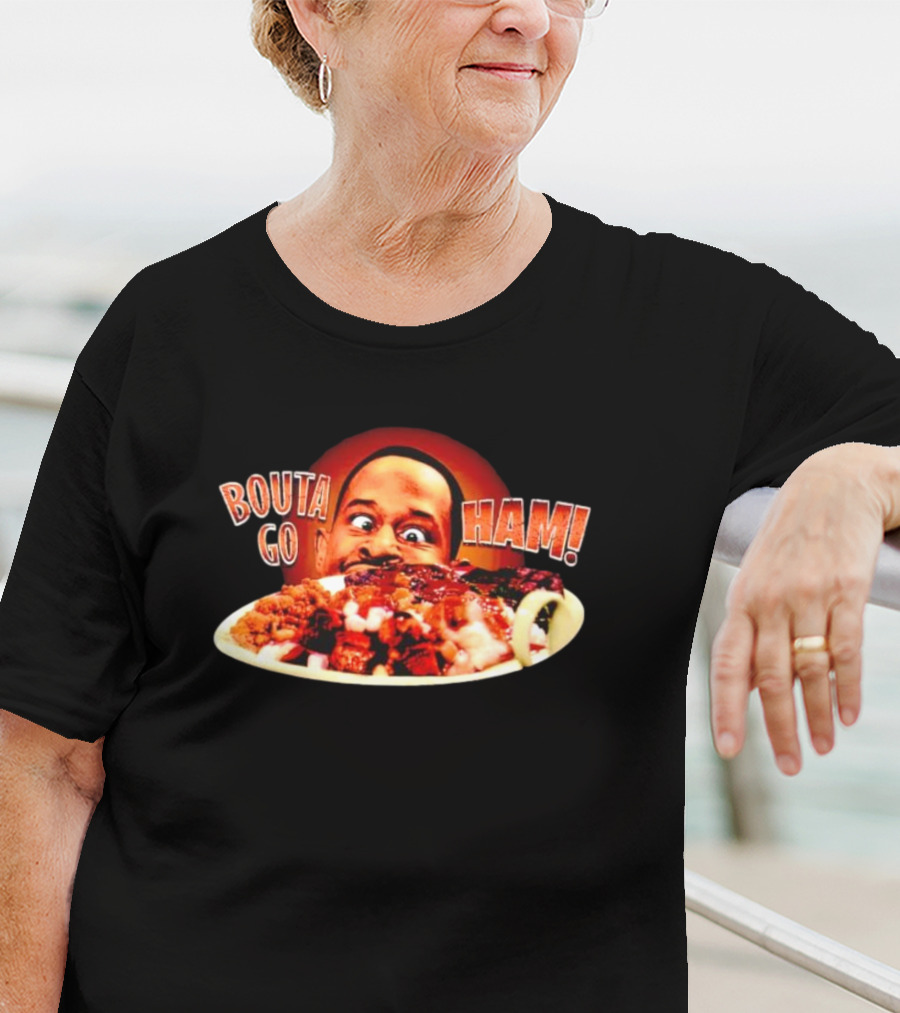 BOUTA GO HAM Funny BBQ Humor T-Shirt