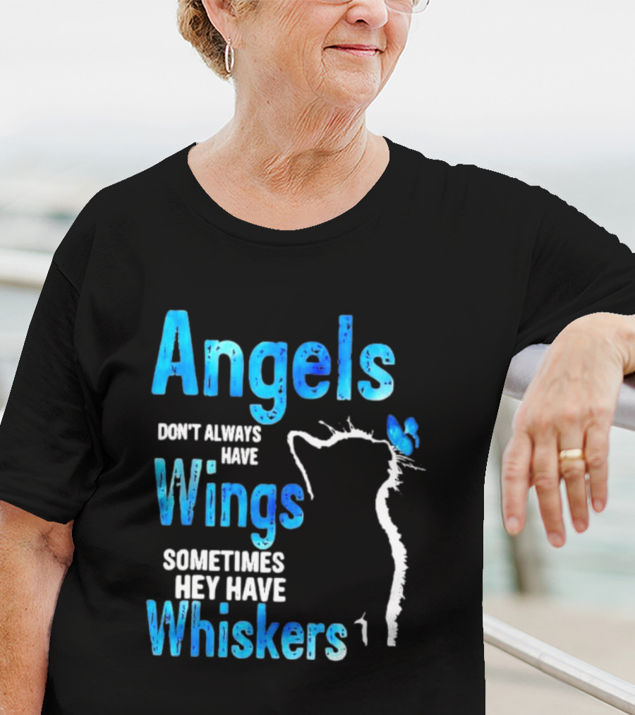 Angels Don't Always Have Wings Sometimes They Have Whiskers Cat Silhouette Butterfly T-Shirt