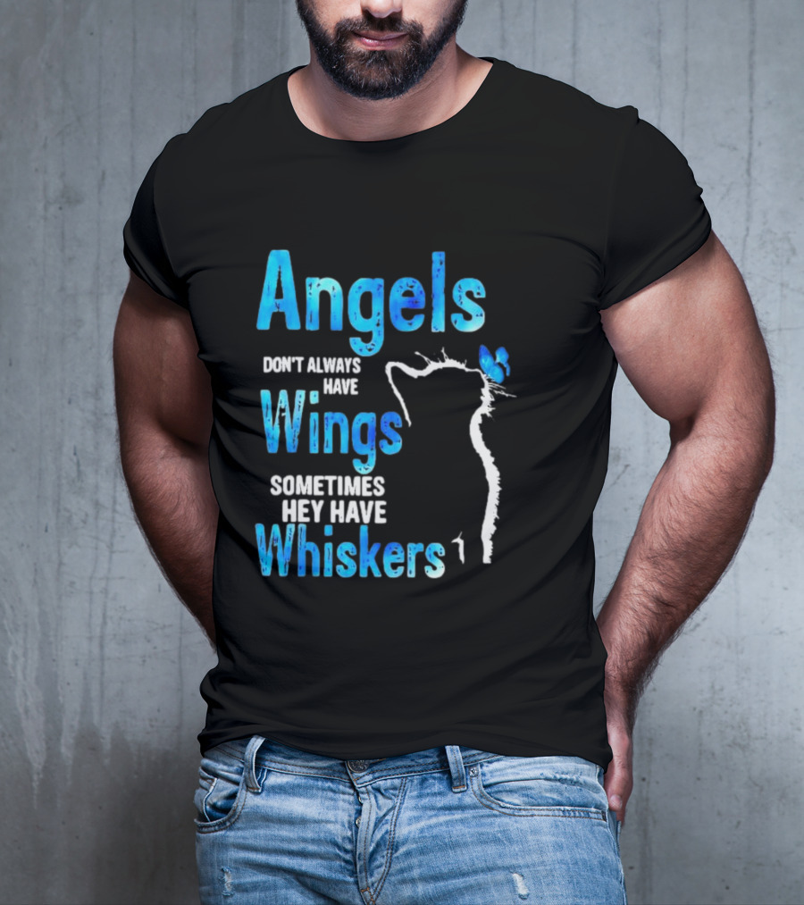 Angels Don't Always Have Wings Sometimes They Have Whiskers Cat Silhouette Butterfly T-Shirt