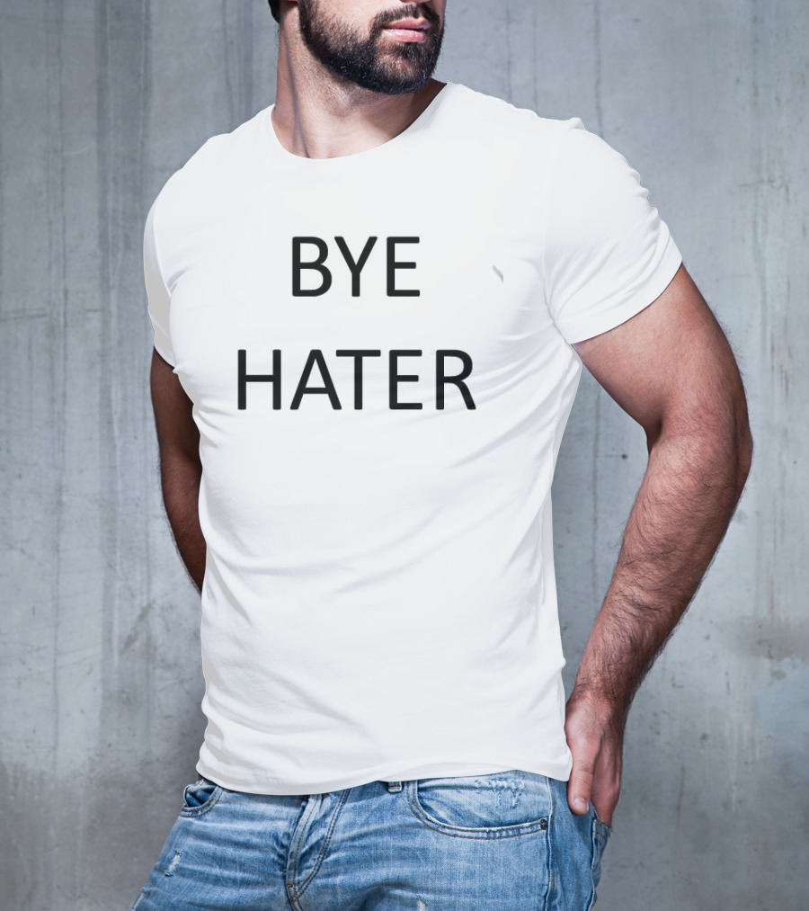 Bye Hater Hi Hater Back T-Shirt