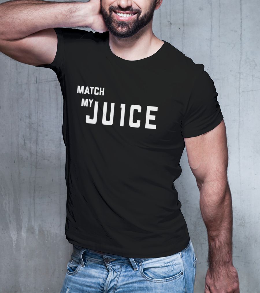 MATCH MY JU1CE T-Shirt