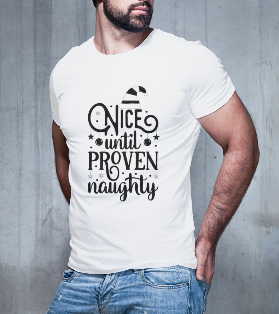 Nice Until Proven Naughty Xmas Santa Hat Stars T-Shirt