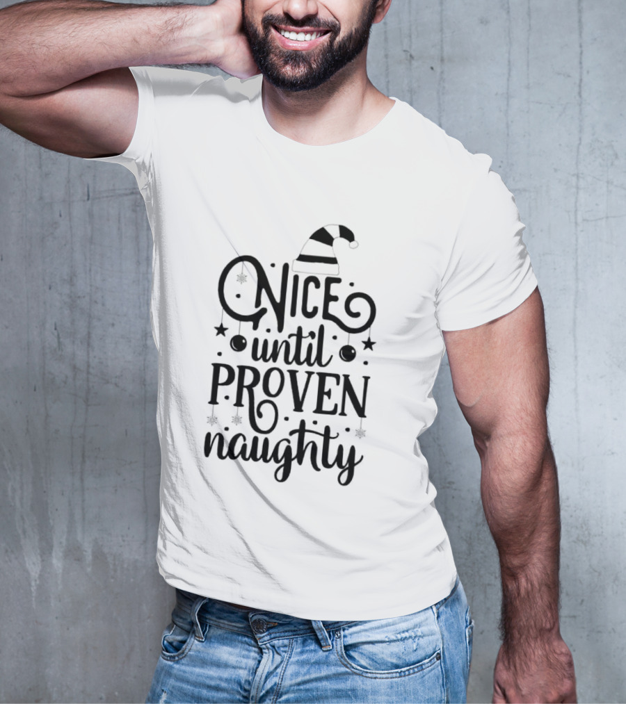 Nice Until Proven Naughty Xmas Santa Hat Stars T-Shirt