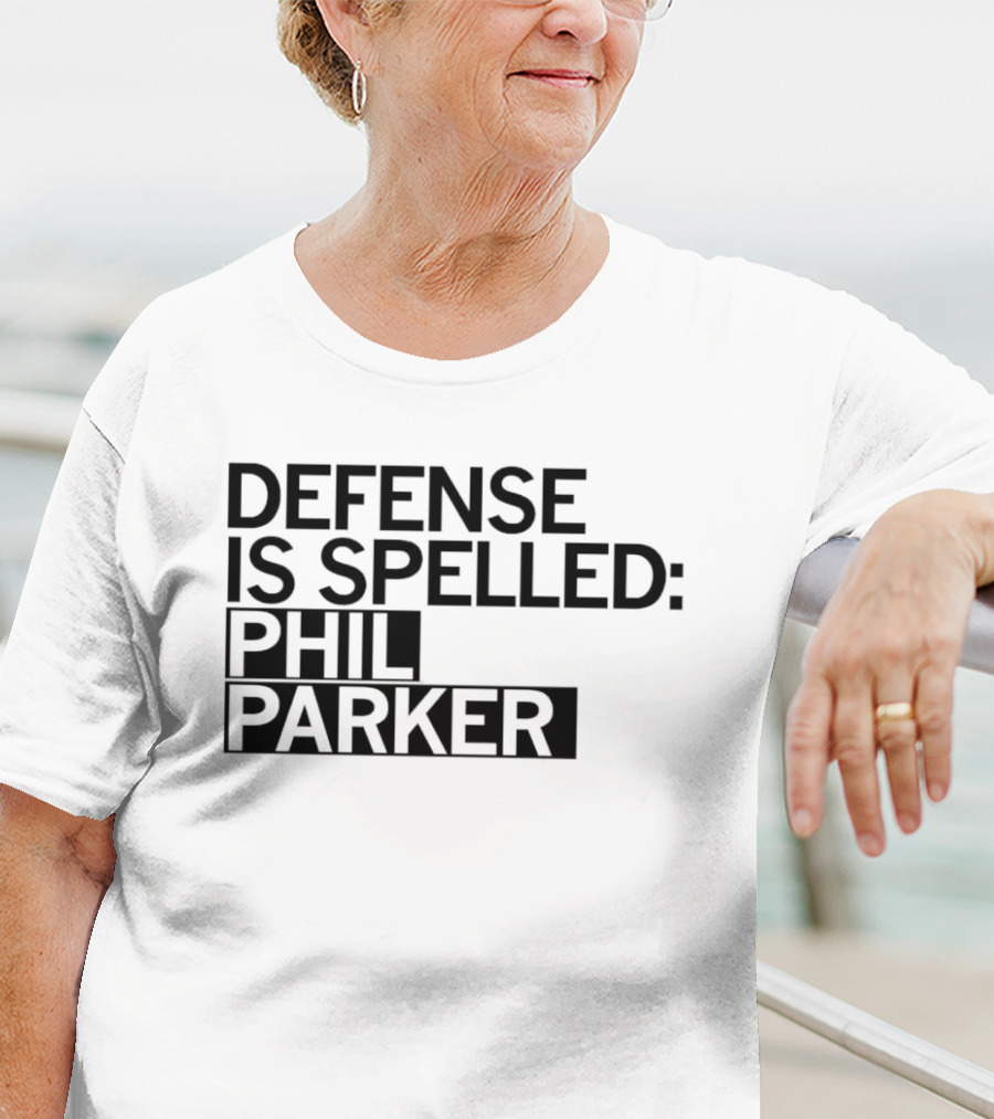 Defense Is Spelled: Phil Parker T-Shirt