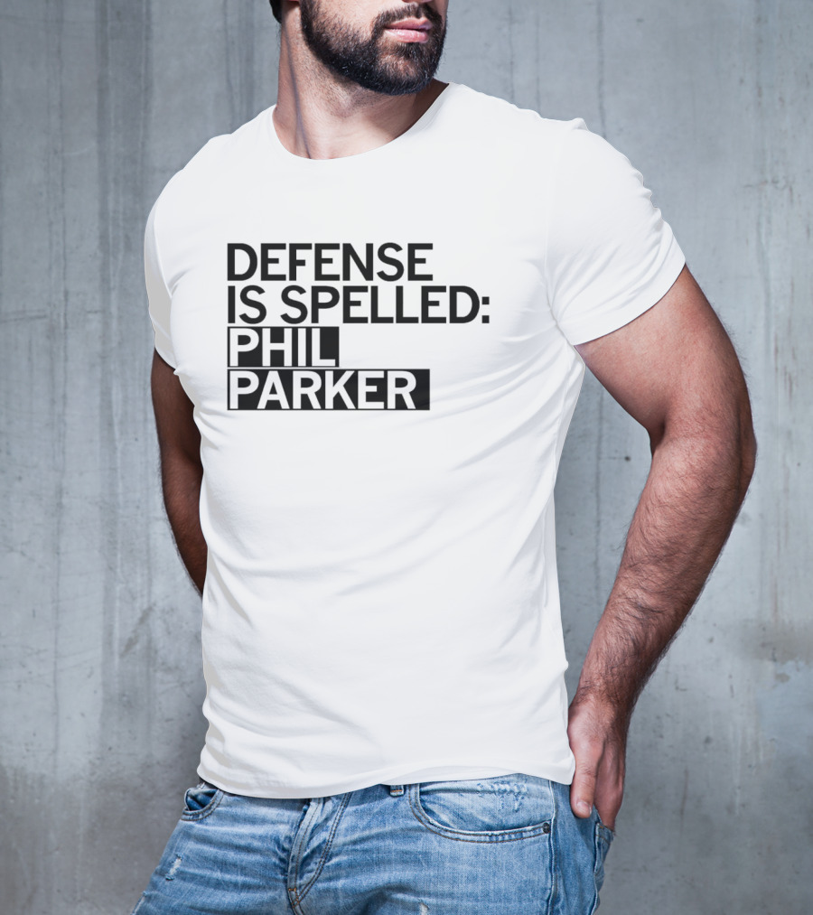 Defense Is Spelled: Phil Parker T-Shirt