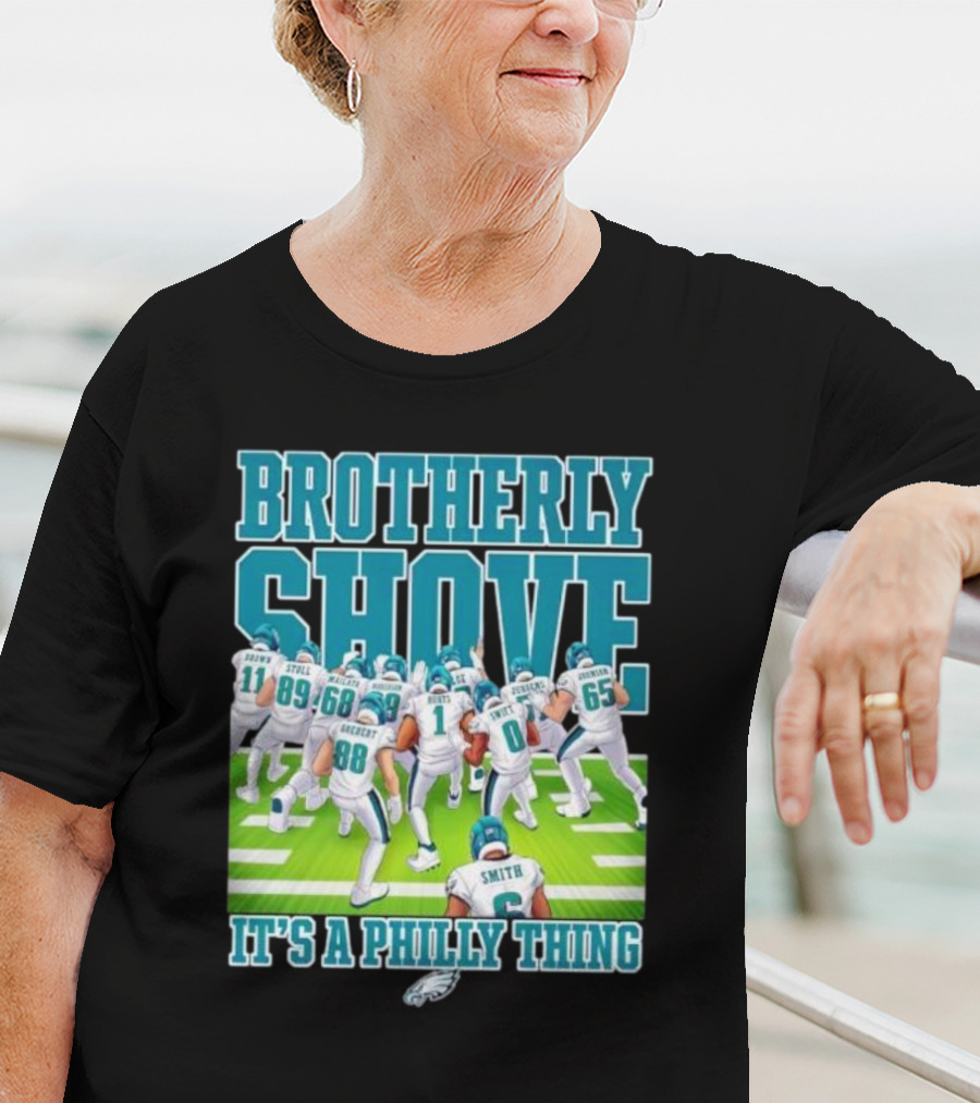 Brotherly Shove Football Team It's A Philly Thing T-Shirt