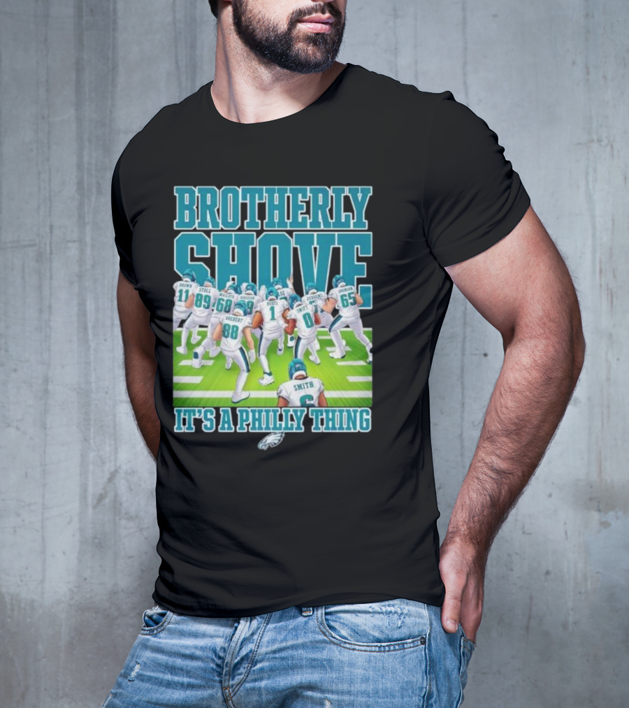 Brotherly Shove Football Team It's A Philly Thing T-Shirt