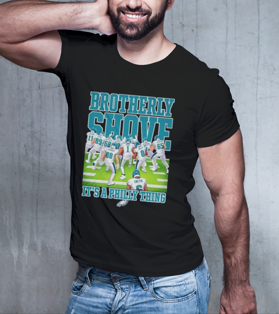 Brotherly Shove Football Team It's A Philly Thing T-Shirt