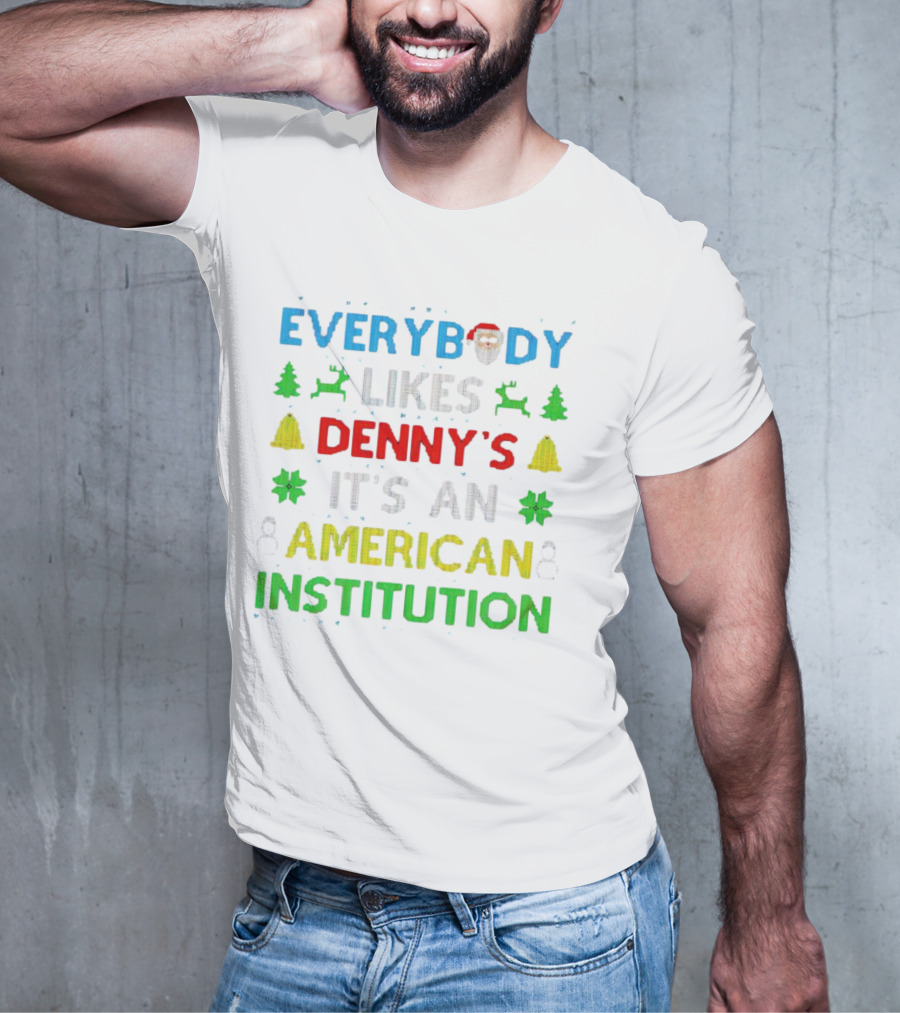 Everybody Likes Denny's It's An American Institution Christmas Santa Reindeer Bells Snowflakes T-Shirt