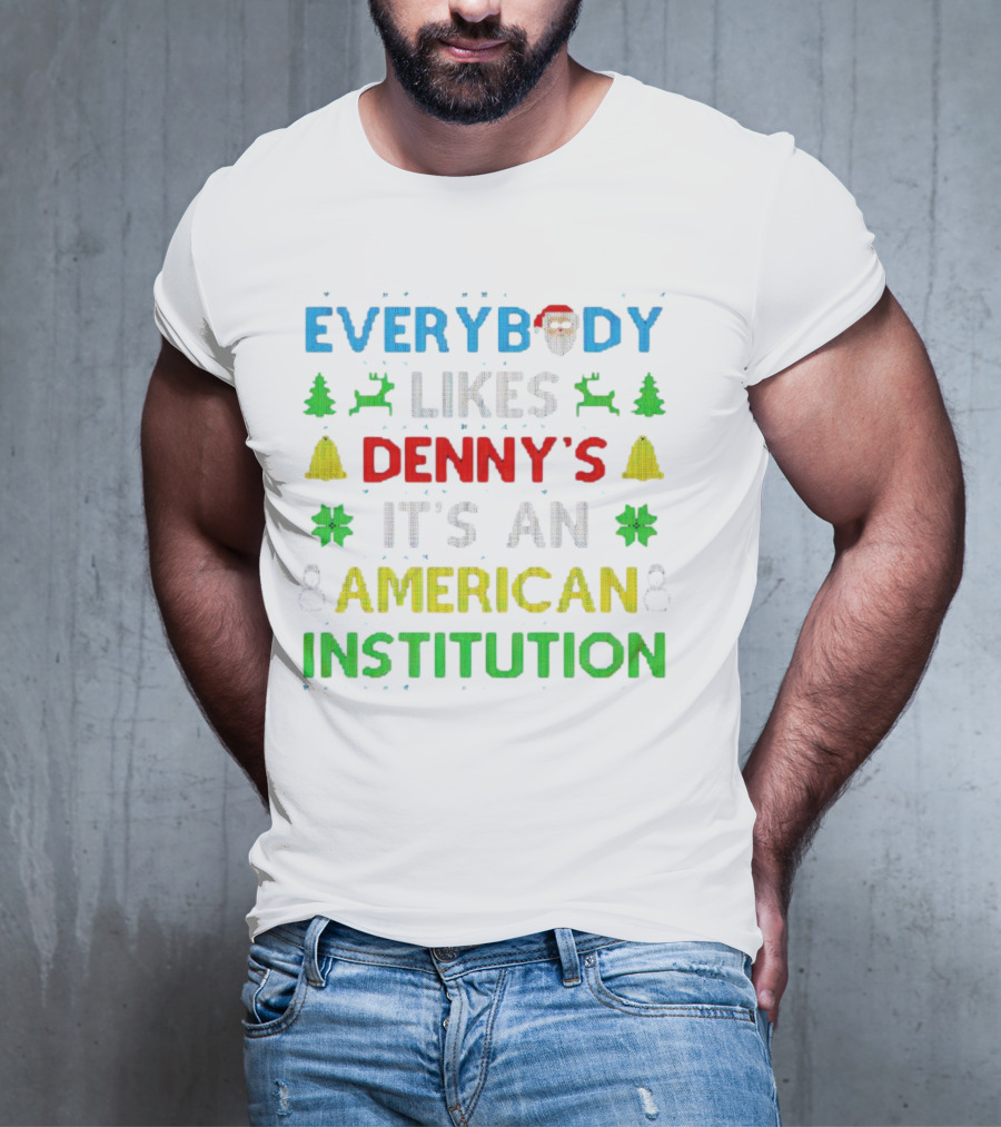 Everybody Likes Denny's It's An American Institution Christmas Santa Reindeer Bells Snowflakes T-Shirt