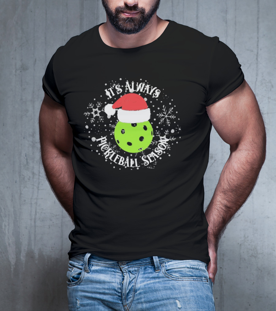 It's Always Pickleball Season Santa Hat Snowflakes T-Shirt