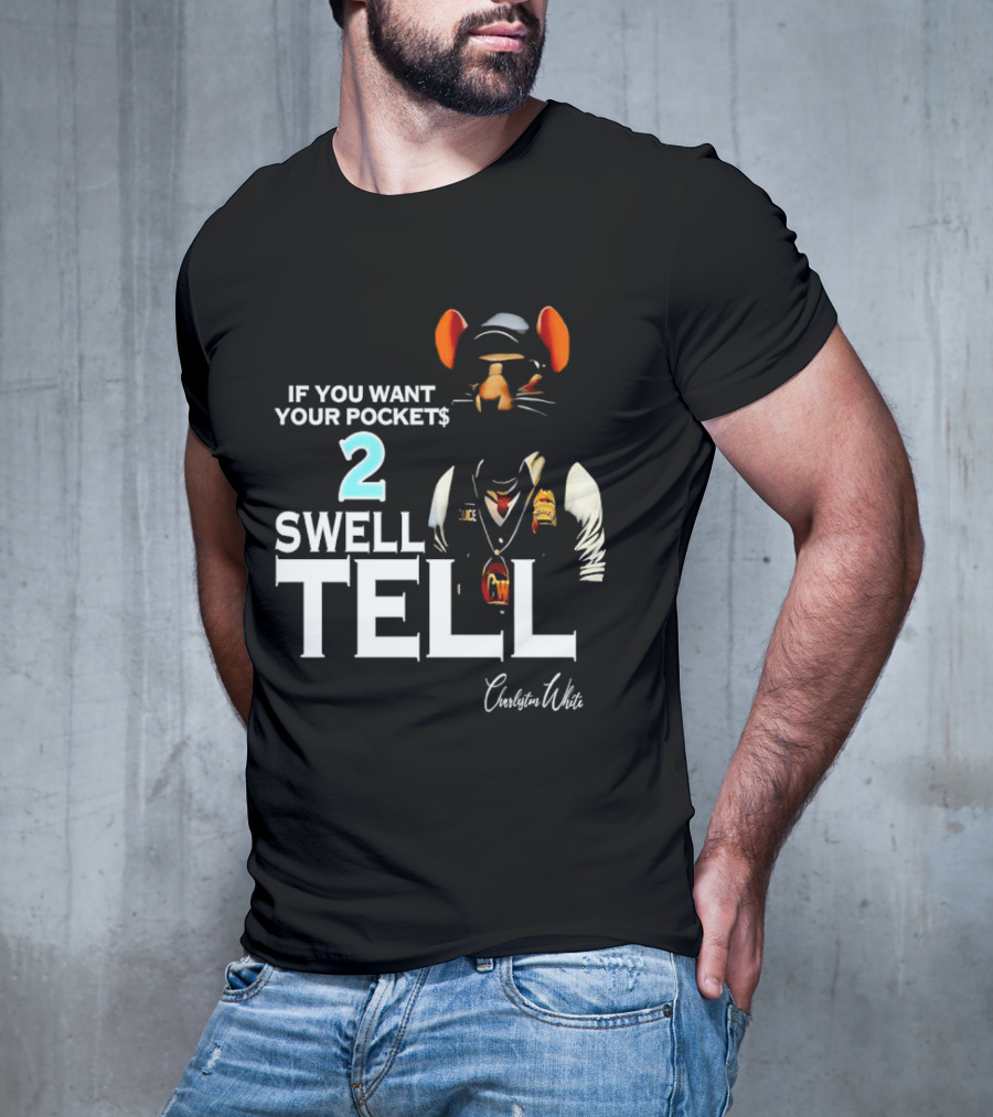 Charleston White If You Want Your Pocket$ 2 Swell Tell Mouse Character T-Shirt