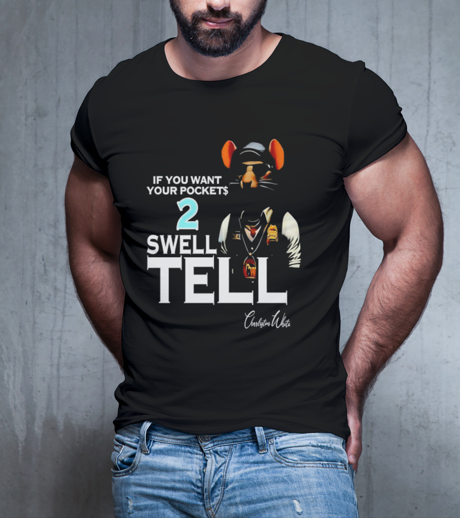 Charleston White If You Want Your Pocket$ 2 Swell Tell Mouse Character T-Shirt