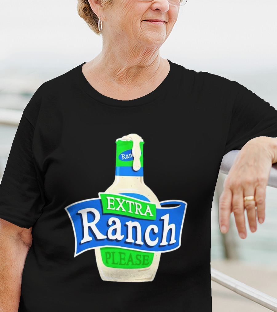 Extra Ranch Please Bottle Font T-Shirt