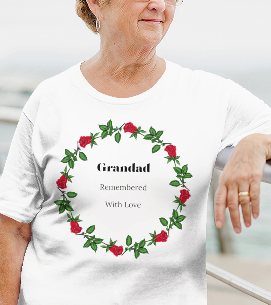 Grandad Remembered With Love Surrounded By Red Rose Wreath T-Shirt