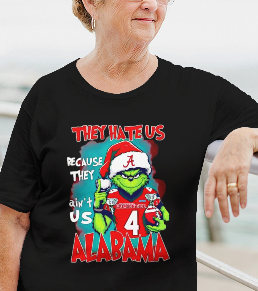 They Hate Us Because They Ain't Us Alabama Crimson Tide Grinch Number 4 T-Shirt