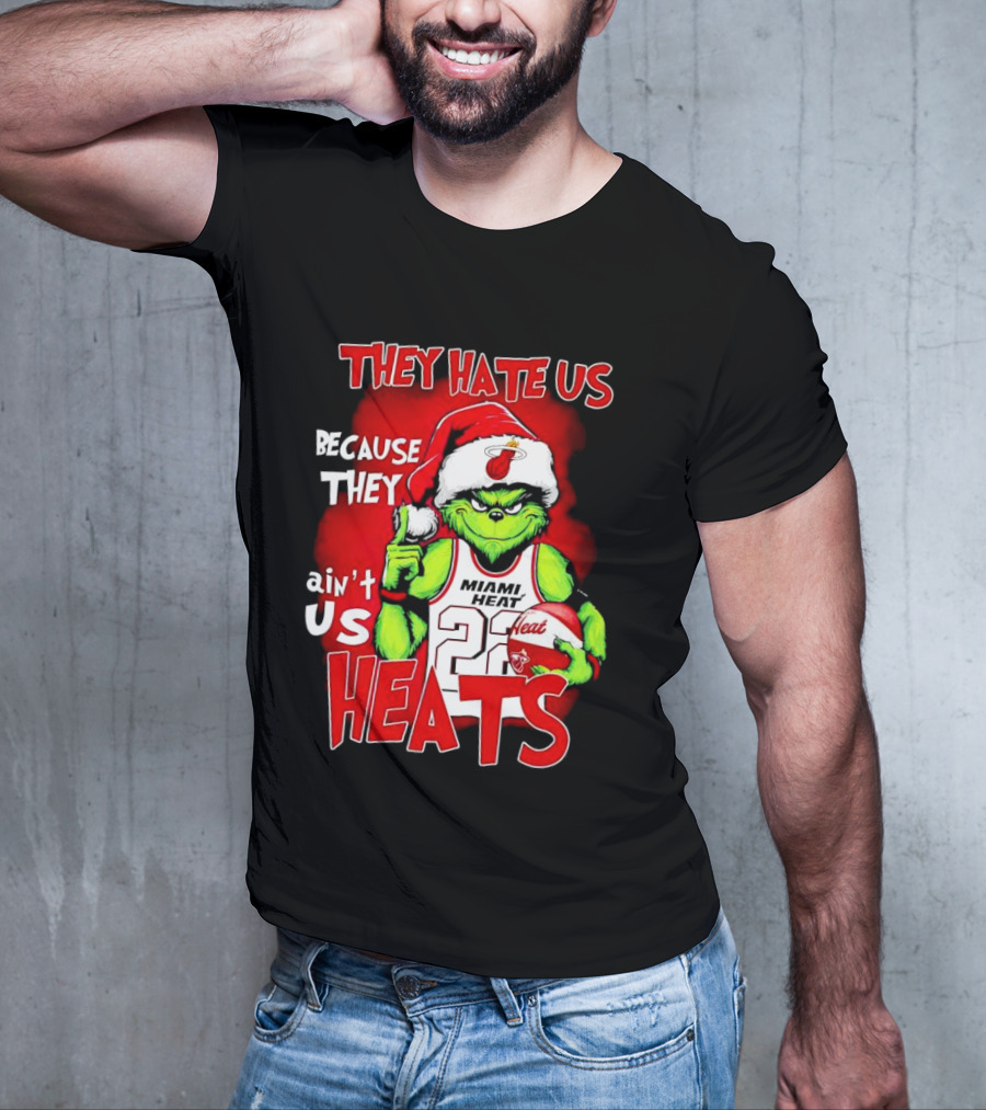 They Hate Us Because They Ain’t Us Miami Heat Grinch T-Shirt