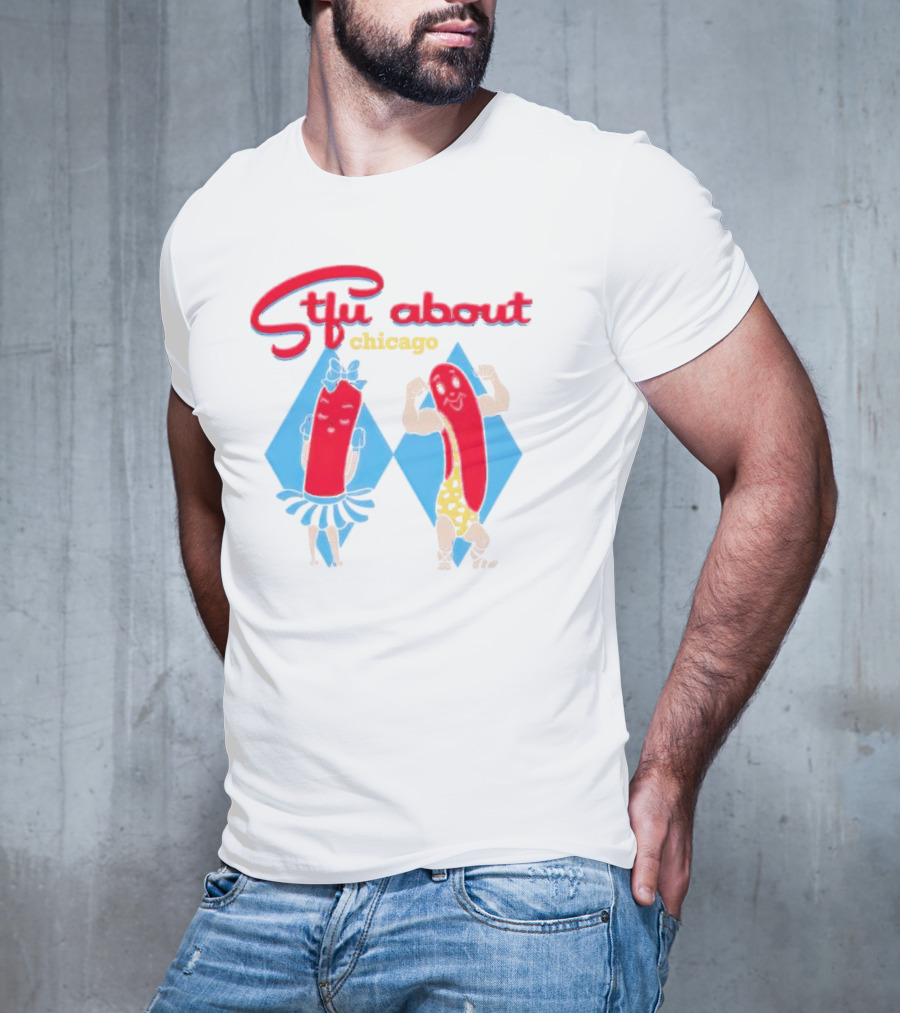 Stfu About Chicago Cartoon Hot Dogs In T-Shirt