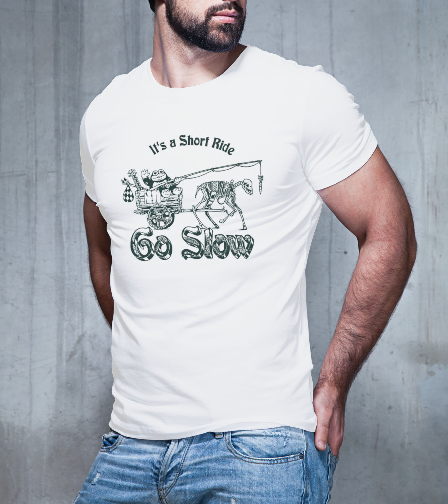 It’s A Short Ride Go Slow Skeleton Carriage T-Shirt