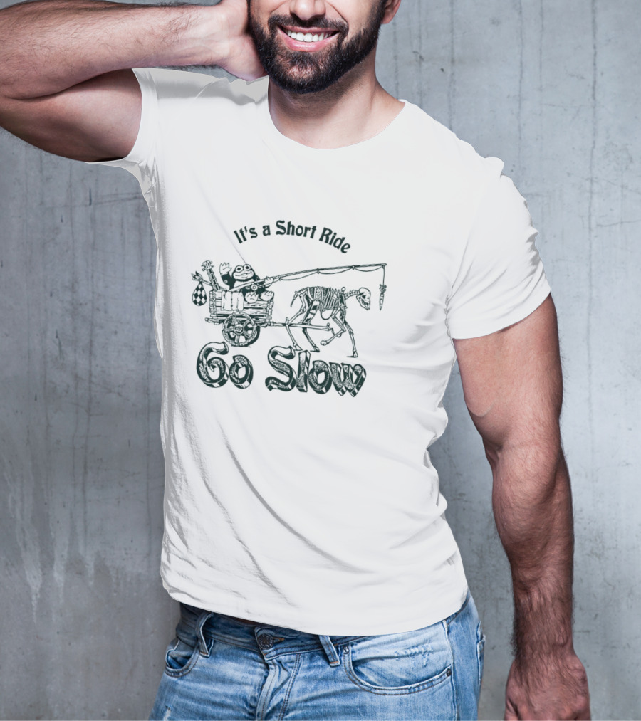 It’s A Short Ride Go Slow Skeleton Carriage T-Shirt