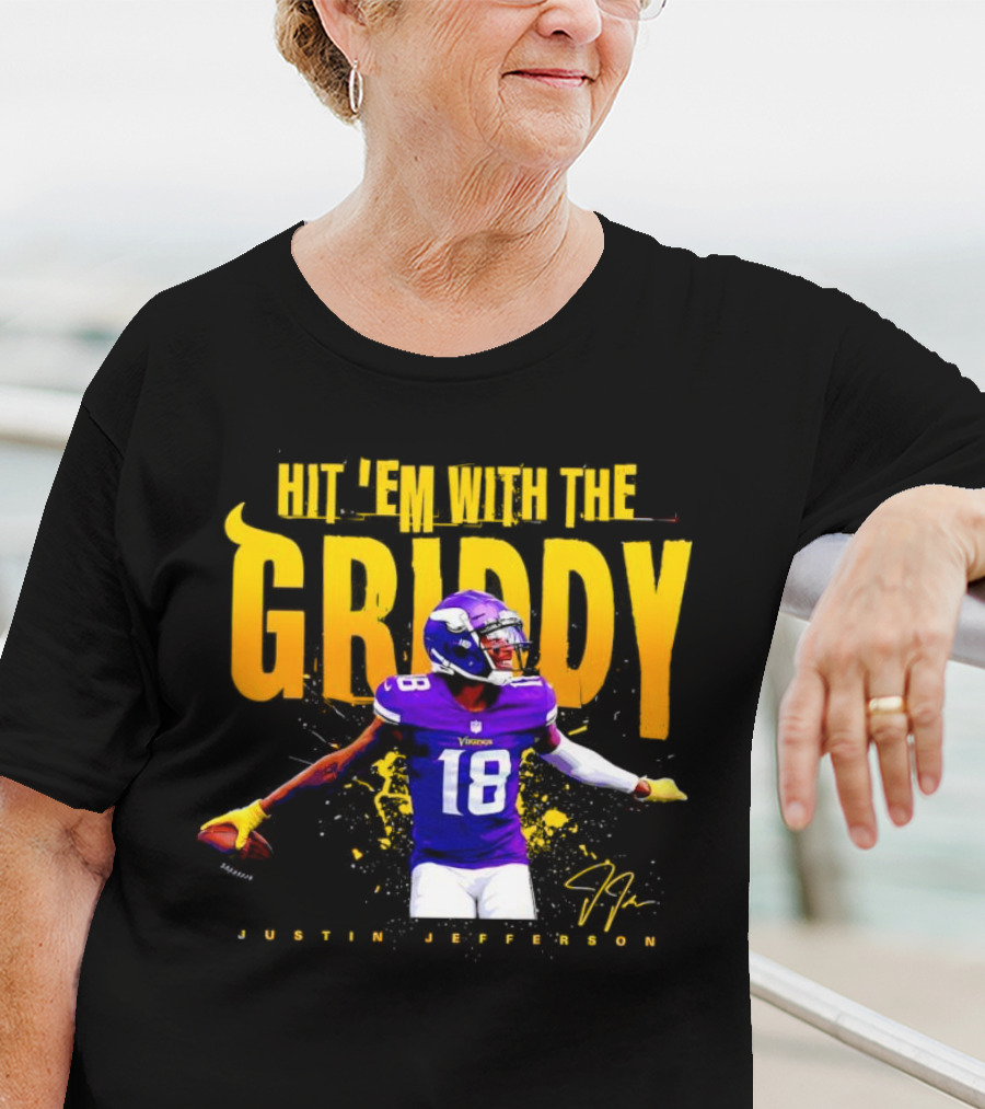JUSTIN JEFFERSON MINNESOTA VIKINGS HIT 'EM WITH THE GRIDDY SIGNATURE T-Shirt