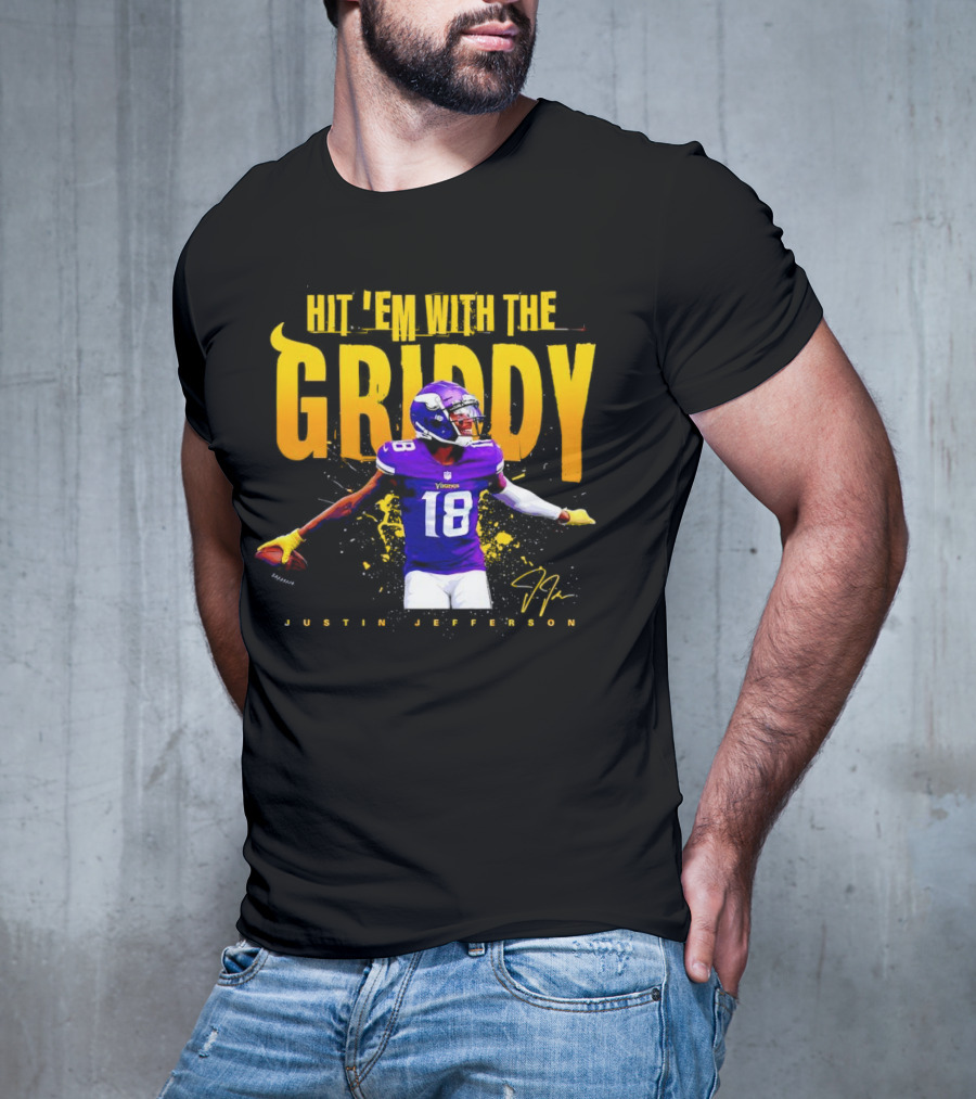 JUSTIN JEFFERSON MINNESOTA VIKINGS HIT 'EM WITH THE GRIDDY SIGNATURE T-Shirt