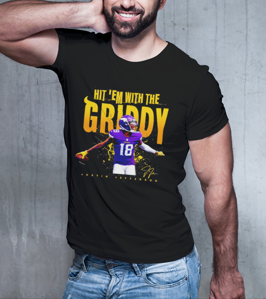 JUSTIN JEFFERSON MINNESOTA VIKINGS HIT 'EM WITH THE GRIDDY SIGNATURE T-Shirt