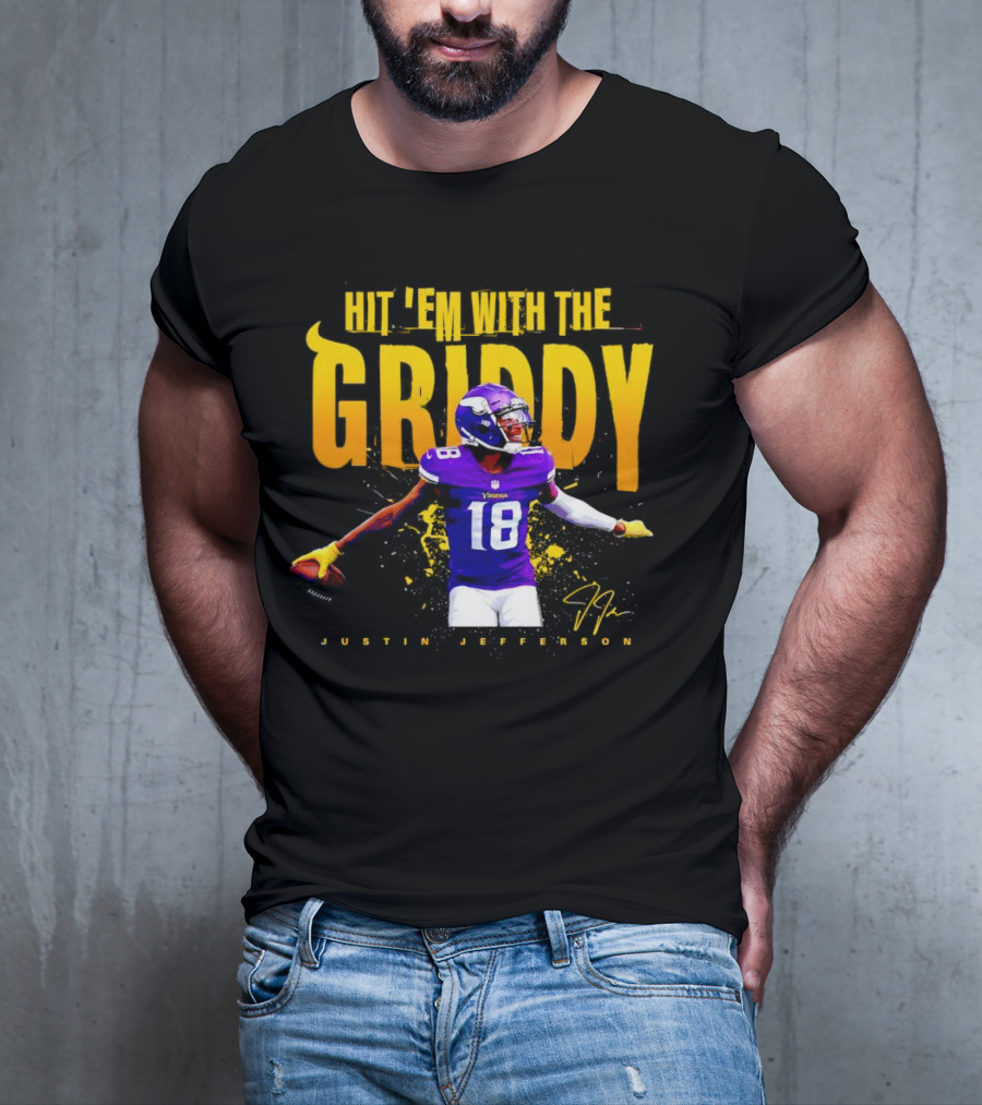 JUSTIN JEFFERSON MINNESOTA VIKINGS HIT 'EM WITH THE GRIDDY SIGNATURE T-Shirt
